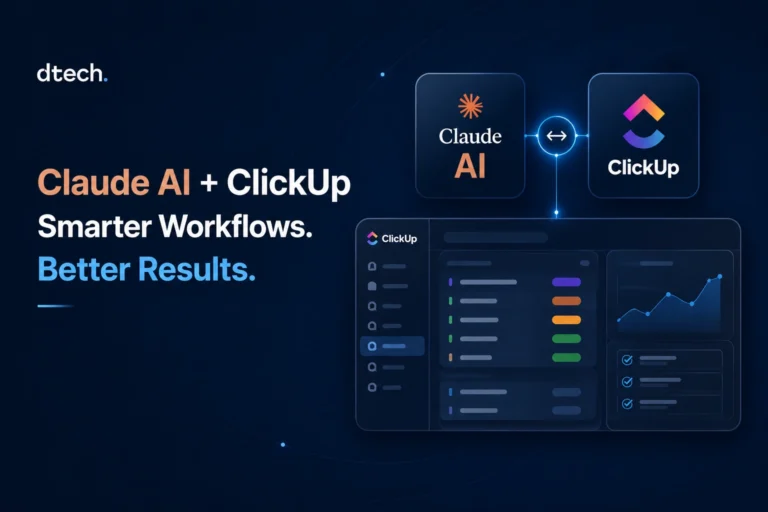 How Dtech Systems Integrates Claude into ClickUp Workflows