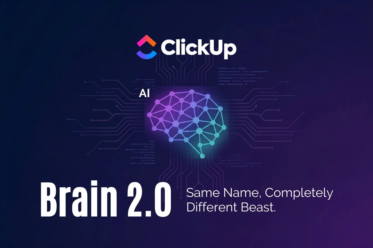 ClickUp Brain 2.0: Same Name, Completely Different Beast